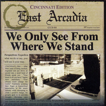 East Arcadia - We Only See From Where We Stand