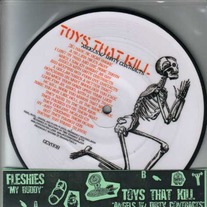 Fleshies/Toys That Kill split picture disc