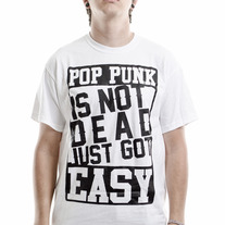 Pop Punk Is Not Dead, Just Got Easy - White Shirt 