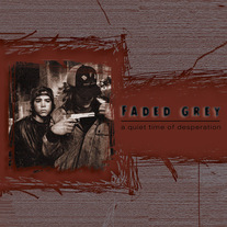 Faded Grey "A Quiet Time of Desperation" LP