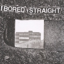 Bored Straight "Locked Up" 7" (Self Released)