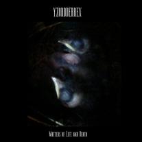  Yzordderrrex: Matters of Life and Death SRR015