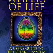 Wheels of Life: A User's Guide to the Chakra System by Anodea Judith