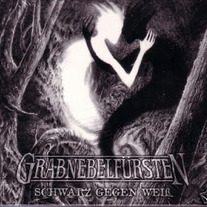 Grabnebelfürsten - Schwarz gegen Weiß CD