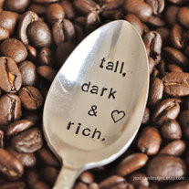 Tall, Dark & Rich (TM) - How do you like your coffee - Hand Stamped Vintage Coffee Spoon for Coffee Lovers (TM)