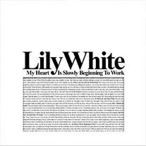 LilyWhite - My Heart Is Slowly Beginning To Work