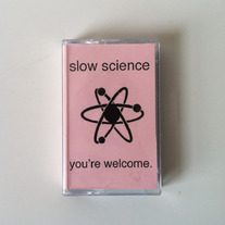 Slow Science "You're Welcome" CS