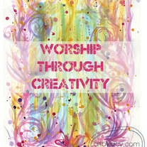 "Worship Through Creativity" 8x10 Matte Print, Inspiring Watercolor Mixed Media Illustration