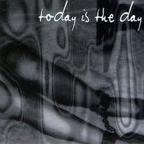 Today Is The Day - s/t 