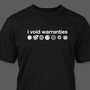 I Void (Car) Warranties Shirt