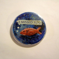 Button: I Missed You