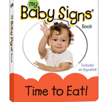 My Baby Signs® Board Book - Time To Eat!