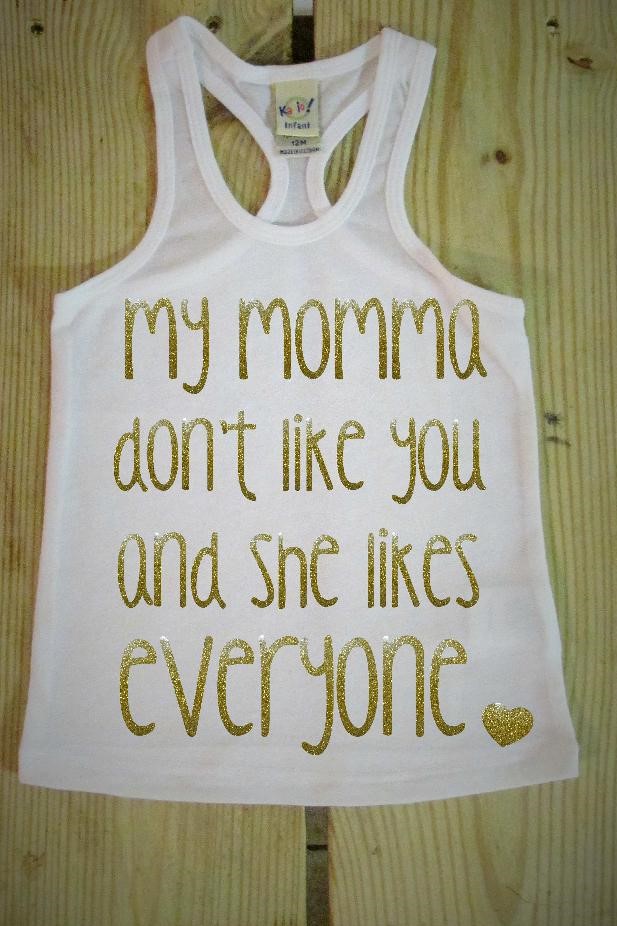 my momma dont like you shirt