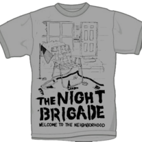 THE NIGHT BRIGADE "Welcome to the Neighborhood" T-Shirt (Catalog # TEE-007)