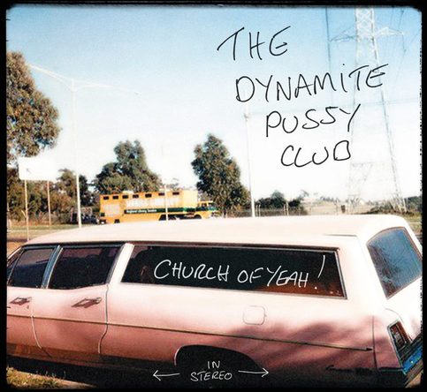 Church of Yeah - The Dynamite Pussy Club