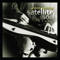 Satellite Soul - Ardent Worship Live CD