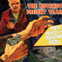 The Hotshot Freight Train-Poetic Devices and Personal Vices CD