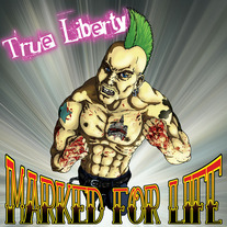 True Liberty - Marked For Life