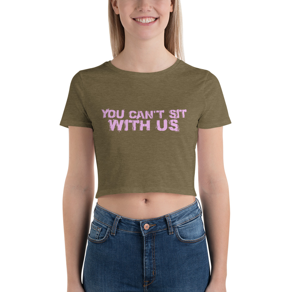 Mean Girls Tshirt Crop Top You Can't Sit With Us Shirt · GirlyTops